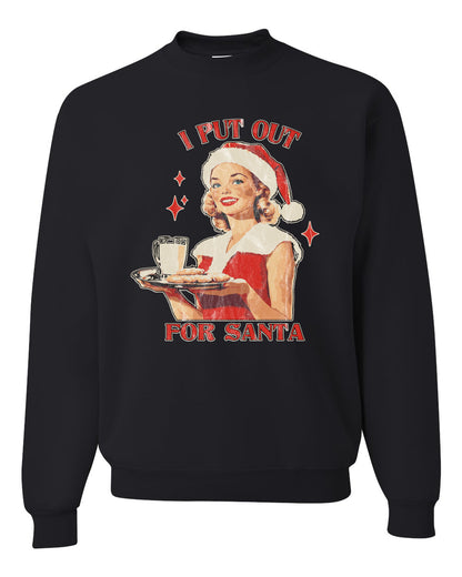 I Put Out For Santa | Funny Women Milk and Cookies Ugly Christmas Unisex Crewneck Sweatshirt