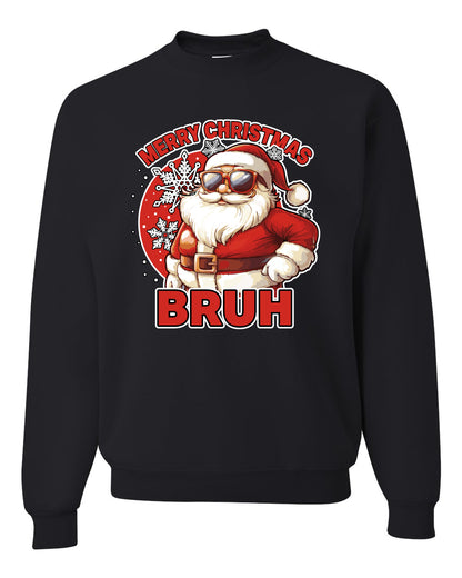 Merry Christmas Bruh | Funny Cool Santa Claus Sunglasses Trendy Hip Viral Meme Ugly Christmas Unisex Crewneck Sweatshirt