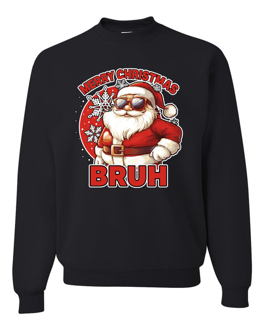 Merry Christmas Bruh | Funny Cool Santa Claus Sunglasses Trendy Hip Viral Meme Ugly Christmas Unisex Crewneck Sweatshirt