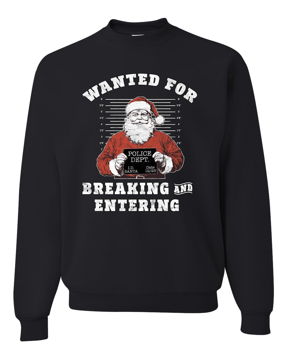 Wanted for Breaking and Entering | Funny Santa Claus Christmas Eve Police Mugshot Ugly Christmas Unisex Crewneck Sweatshirt