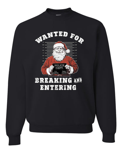 Wanted for Breaking and Entering | Funny Santa Claus Christmas Eve Police Mugshot Ugly Christmas Unisex Crewneck Sweatshirt
