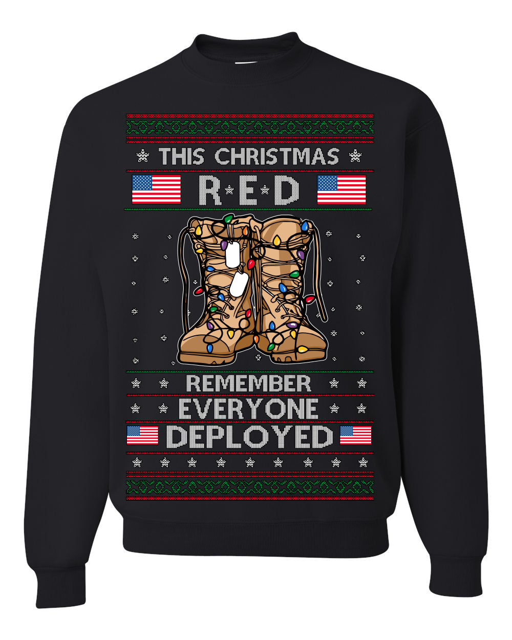 This Christmas RED Remember Everyone Deployed, Pro Military Vet 1st 2nd Amendment Veteran, RED Friday Ugly Christmas Sweater Ugly Christmas Unisex Crewneck Sweatshirt