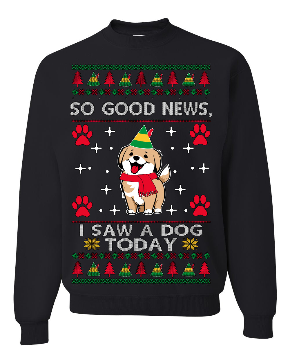 Good News I Saw a Dog Today | Funny Cute Dogs Meme, Ugly Christmas Sweater Crewneck Sweatshirt Ugly Christmas Unisex Crewneck Sweatshirt