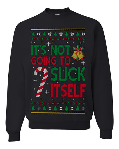 It's Not Going to Suck Itself Funny Candy Cane, Classic Mistletoe Tree Bells | Ugly Christmas Sweater Crewneck Sweatshirt Ugly Christmas Unisex Crewneck Sweatshirt