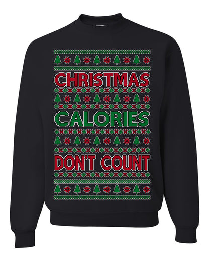 Christmas Calories Don't Count | Funny Food Milk Cookies Dessert, Family Holidays Vacation Novelty Ugly Christmas Sweater Ugly Christmas Unisex Crewneck Sweatshirt