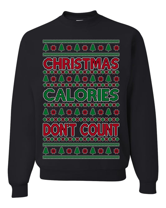 Christmas Calories Don't Count | Funny Food Milk Cookies Dessert, Family Holidays Vacation Novelty Ugly Christmas Sweater Ugly Christmas Unisex Crewneck Sweatshirt