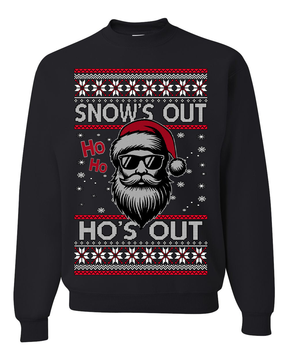 Snow's Out Hos Out | Funny Santa Claus Ugly Christmas Sweater Crewneck Sweatshirt Ugly Christmas Unisex Crewneck Sweatshirt