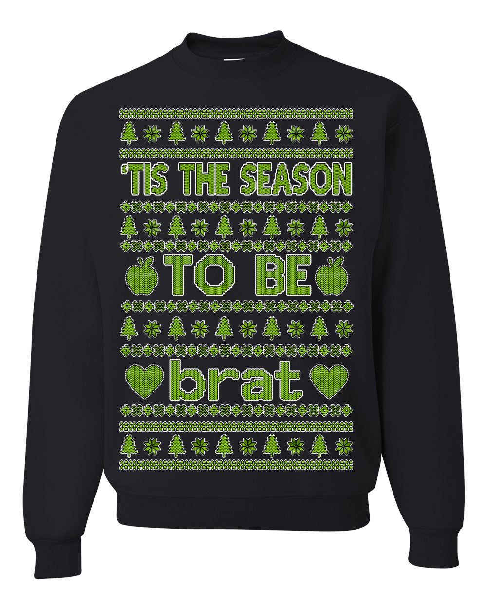 Tis the Season to Be Brat Green Text, Xmas Viral Meme Music Rave Concert Merch, Unisex Ugly Christmas Sweaters for Women Men Ugly Christmas Unisex Crewneck Sweatshirt