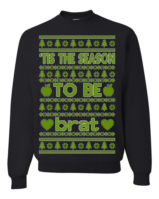 Tis the Season to Be Brat Green Text, Xmas Viral Meme Music Rave Concert Merch, Unisex Ugly Christmas Sweaters for Women Men Ugly Christmas Unisex Crewneck Sweatshirt