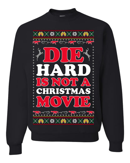 Die Hard is Not a Christmas Movie Classic, McClane Hans Nakatomi Plaza Xmas Party Holiday Movies, Ugly Christmas Sweater Crewneck Sweatshirt Ugly Christmas Unisex Crewneck Sweatshirt