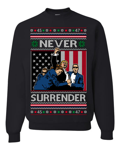 Never Surrender, Pro Donald Trump Fight Fight Fight Fist Pump 2024 Butler PA Rally Shot, Ugly Christmas Sweater Ugly Christmas Unisex Crewneck Sweatshirt
