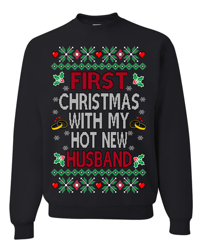 First Christmas With My Hot New Husband, Classic Just Married Winter Holiday Newlywed Fiancee Marriage Wedding,  Ugly Christmas Sweater Ugly Christmas Unisex Crewneck Sweatshirt