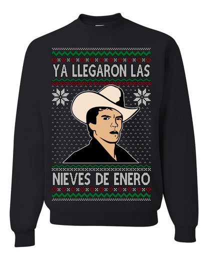 Ya Llegaron Las Nieves De Enero Chalino, January Snow Has Arrived, Rosalino Mexican Pop Star Mexico Tijuanna Corrido, Ugly Christmas Sweater Ugly Christmas Unisex Crewneck Sweatshirt
