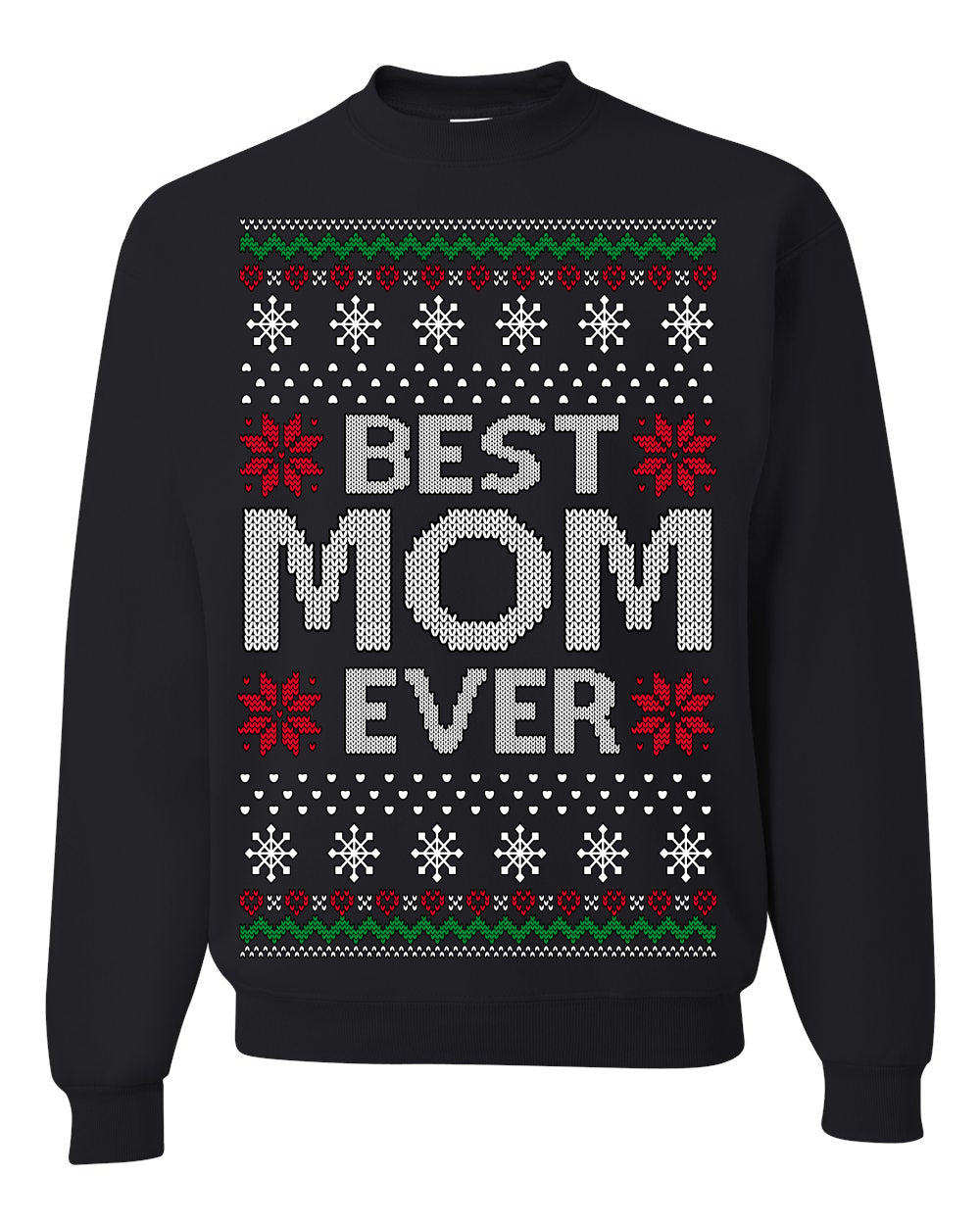 Best Mom Ever Classic Xmas Winter Holidays Ugly Christmas Sweater Ugly Christmas Unisex Crewneck Sweatshirt