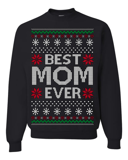 Best Mom Ever Classic Xmas Winter Holidays Ugly Christmas Sweater Ugly Christmas Unisex Crewneck Sweatshirt