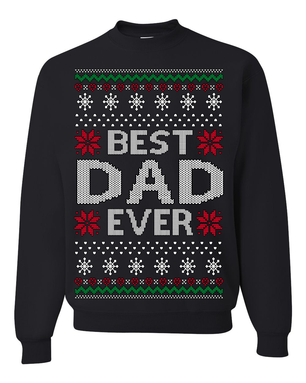 Best Dad Ever Classic Xmas Winter Holidays Ugly Christmas Sweater Ugly Christmas Unisex Crewneck Sweatshirt