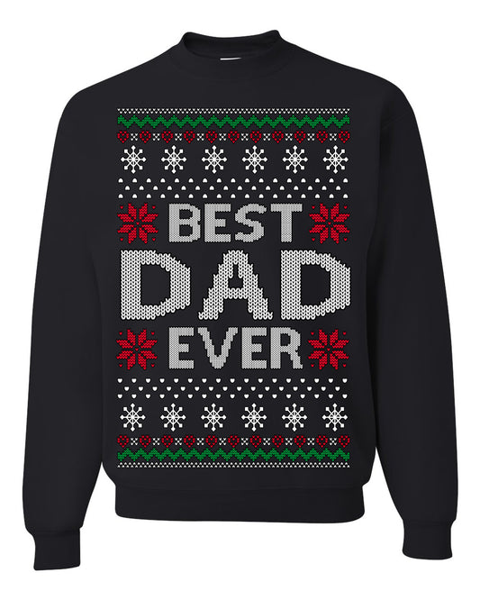 Best Dad Ever Classic Xmas Winter Holidays Ugly Christmas Sweater Ugly Christmas Unisex Crewneck Sweatshirt
