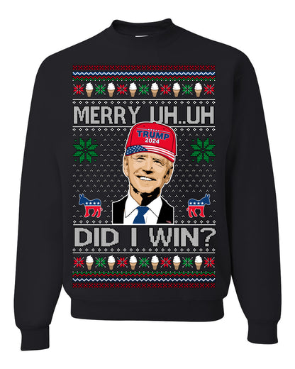 Merry Uh Did I Win? Funny Confused Joe Biden, Liberal Democrats Election 2024 Ugly Christmas Sweater Ugly Christmas Unisex Crewneck Sweatshirt