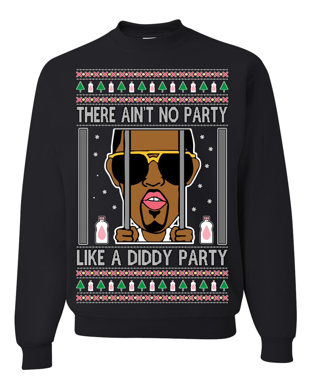There Ain't No Party Like a Diddy Party, Viral Meme Trendy Baby Oil Crazy Parties Funny Classic Ugly Christmas Sweater Ugly Christmas Unisex Crewneck Sweatshirt