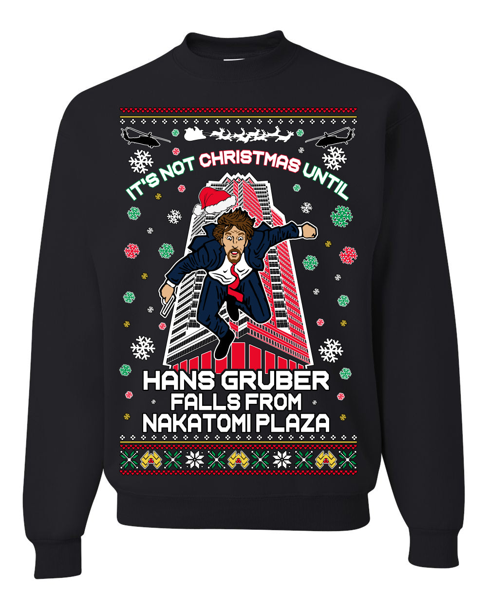 It's Not Christmas Until Hans Gruber Falls From Nakatomi Plaza, Color Design Skyscraper LA Falling Iconic 80s Xmas Movie Ugly Christmas Sweater Ugly Christmas Unisex Crewneck Sweatshirt