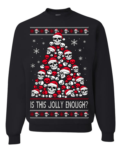 Is This Jolly Enough? Skeleton Halloween Xmas Skull Christmas Tree Ugly Christmas Sweater Ugly Christmas Unisex Crewneck Sweatshirt