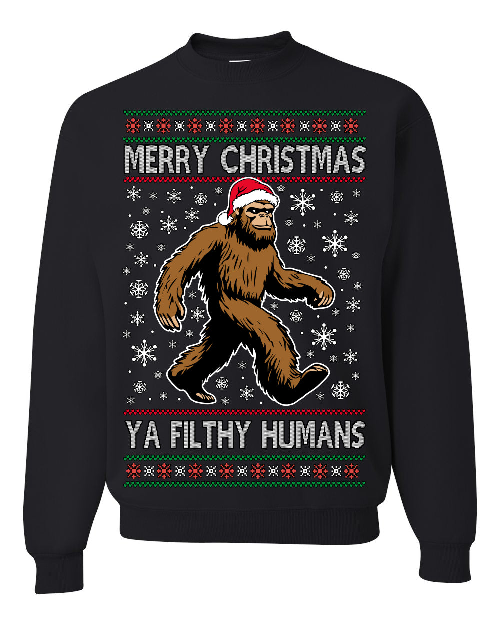 Merry Christmas Ya Filthy Humans Funny Sasquatch, UFO Conspiracy Theory Y2K Big Foot Supernatural Theorist Bigfoot Ugly Christmas Sweater Ugly Christmas Unisex Crewneck Sweatshirt