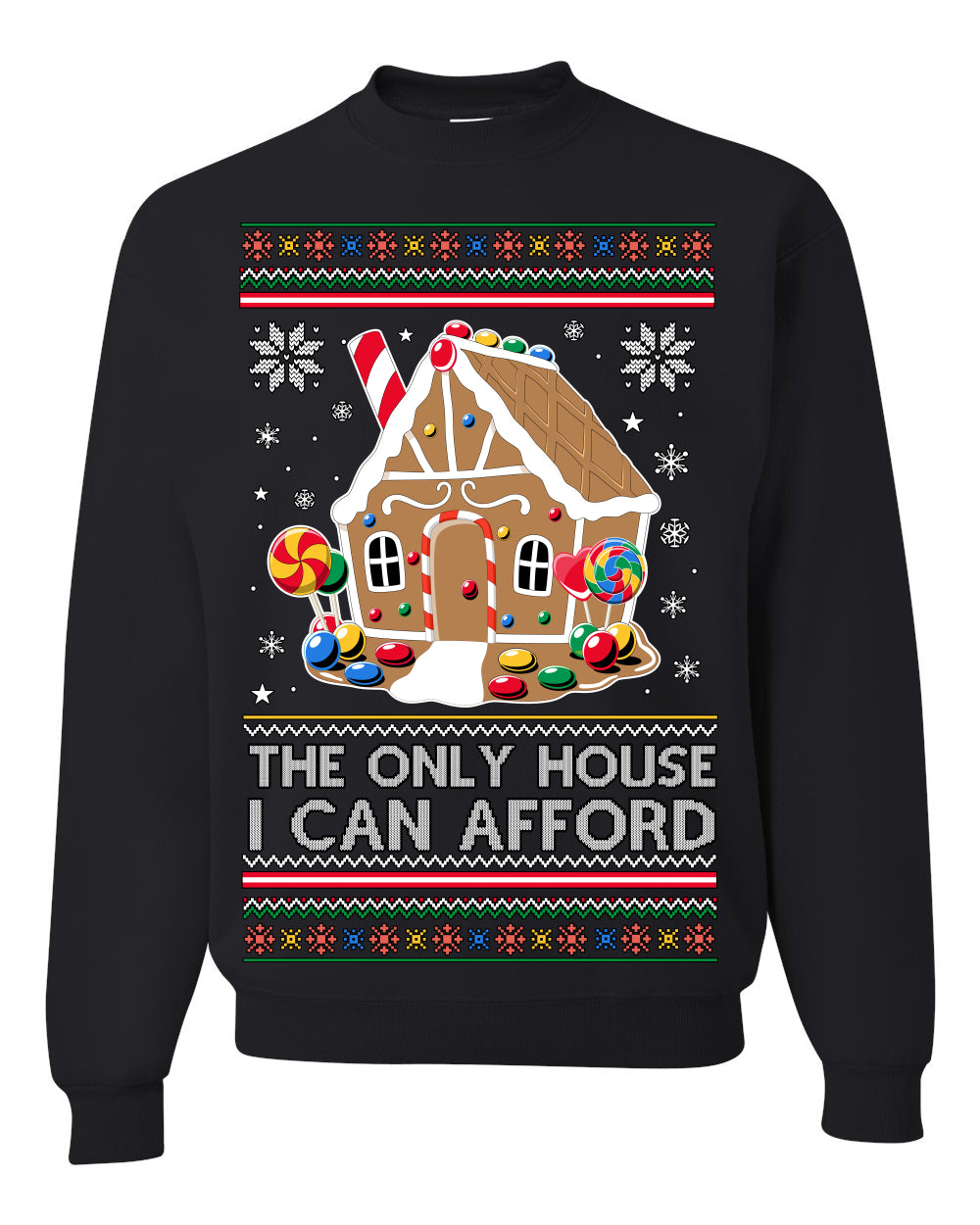 The Only House I Can Afford, Funny Viral Millennial Economy Market Retirement Meme Ugly Christmas Sweater Ugly Christmas Unisex Crewneck Sweatshirt