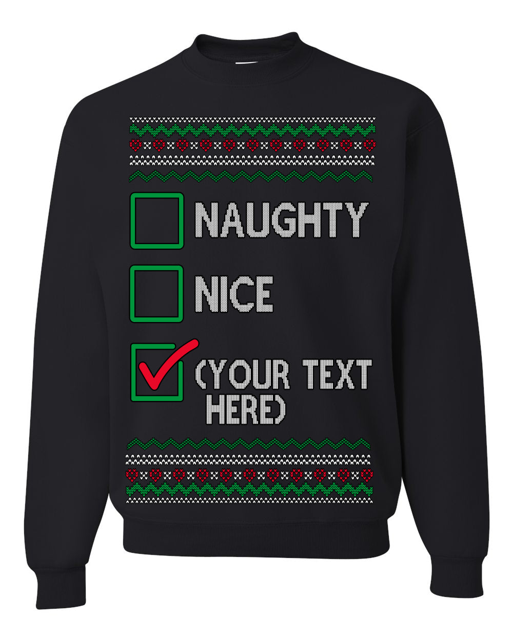 Naughty Nice, Custom Your Text Here Customized Personalized Gift for Men Women, Ugly Christmas Sweater Ugly Christmas