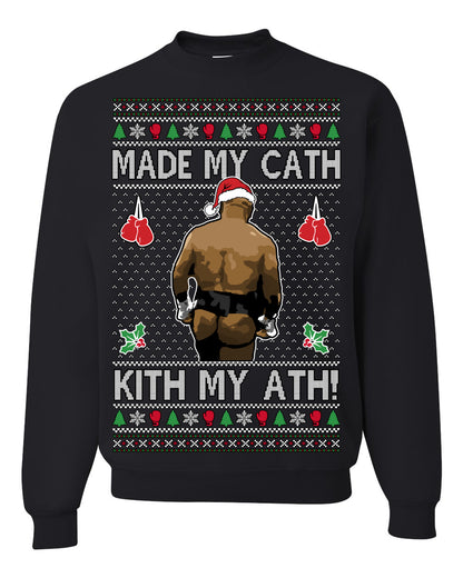 Made My Cath Kith My Ath, Funny Mike Tyson Cash Money Viral Kiss My Ass Boxing Fight Meme, Men Women Ugly Christmas Sweater Ugly Christmas Unisex Crewneck Sweatshirt