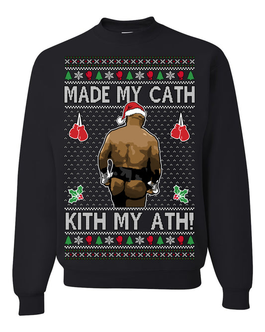 Made My Cath Kith My Ath, Funny Mike Tyson Cash Money Viral Kiss My Ass Boxing Fight Meme, Men Women Ugly Christmas Sweater Ugly Christmas Unisex Crewneck Sweatshirt