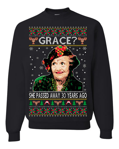 Grace She Passed Away 30 Years Ago, Funny Aunt Bethany Classic Holiday 80s Xmas Movies Ugly Christmas Sweater Ugly Christmas Unisex Crewneck Sweatshirt