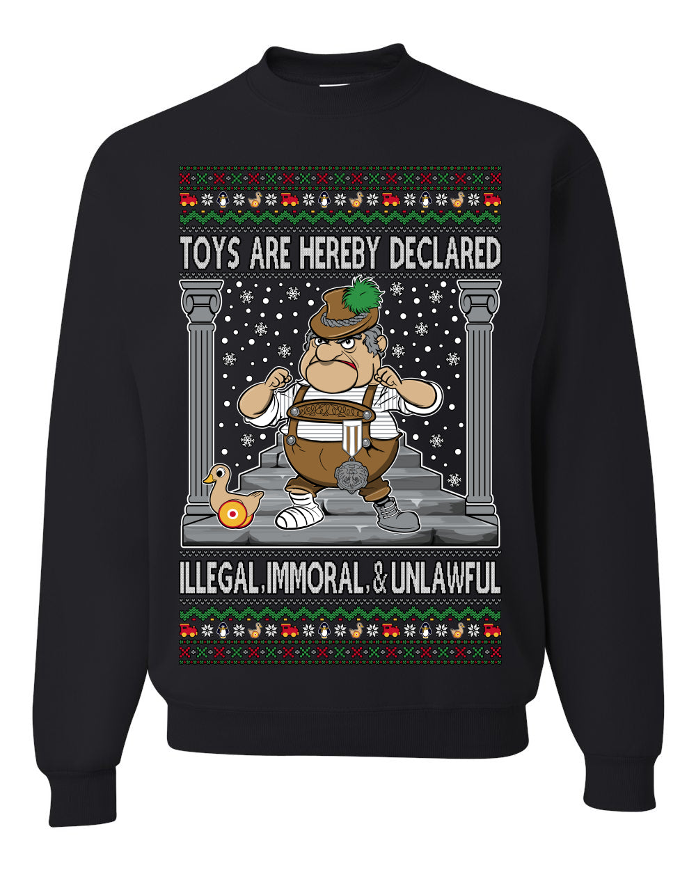 Toys Are Hereby Declared Illegal Immoral  Unlawful, Funny Classic 1970 Xmas Movie Quote Character Santa Claus Comin to Town, Ugly Christmas Sweater Ugly Christmas Unisex Crewneck Sweatshirt