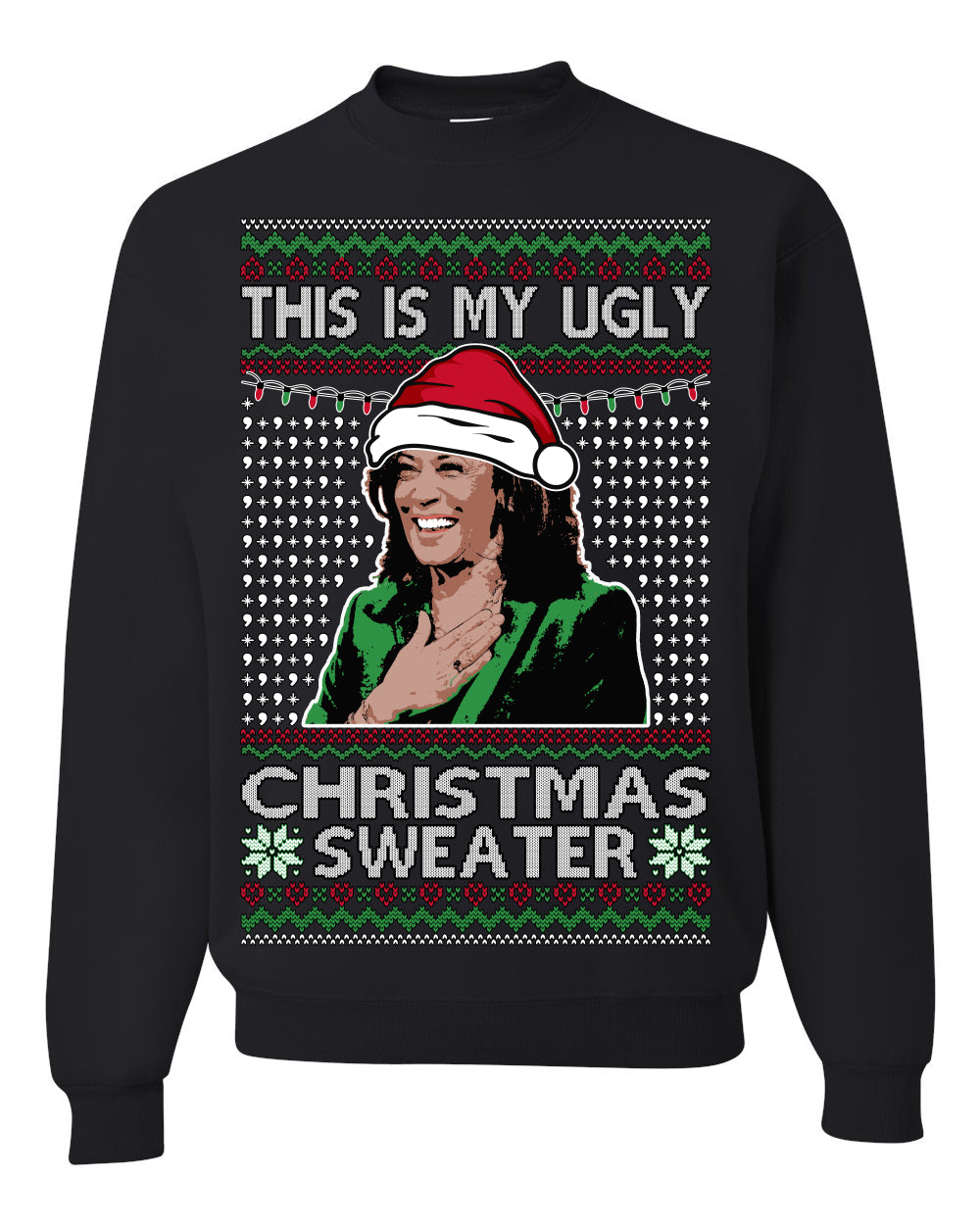 This Is My Ugly Sweater, Funny Santa Anti Kamala Harris, Political Ugly Christmas Sweater Ugly Christmas Unisex Crewneck Sweatshirt