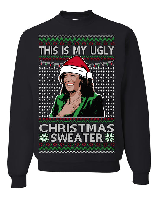 This Is My Ugly Sweater, Funny Santa Anti Kamala Harris, Political Ugly Christmas Sweater Ugly Christmas Unisex Crewneck Sweatshirt