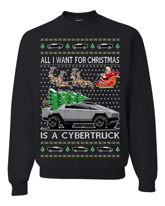 All I Want for Christmas is a Cybertruck, Funny Tech Cyber Truck Elon Musk Santa Claus Reindeer, Meme Ugly Christmas Sweater Ugly Christmas Unisex Crewneck Sweatshirt