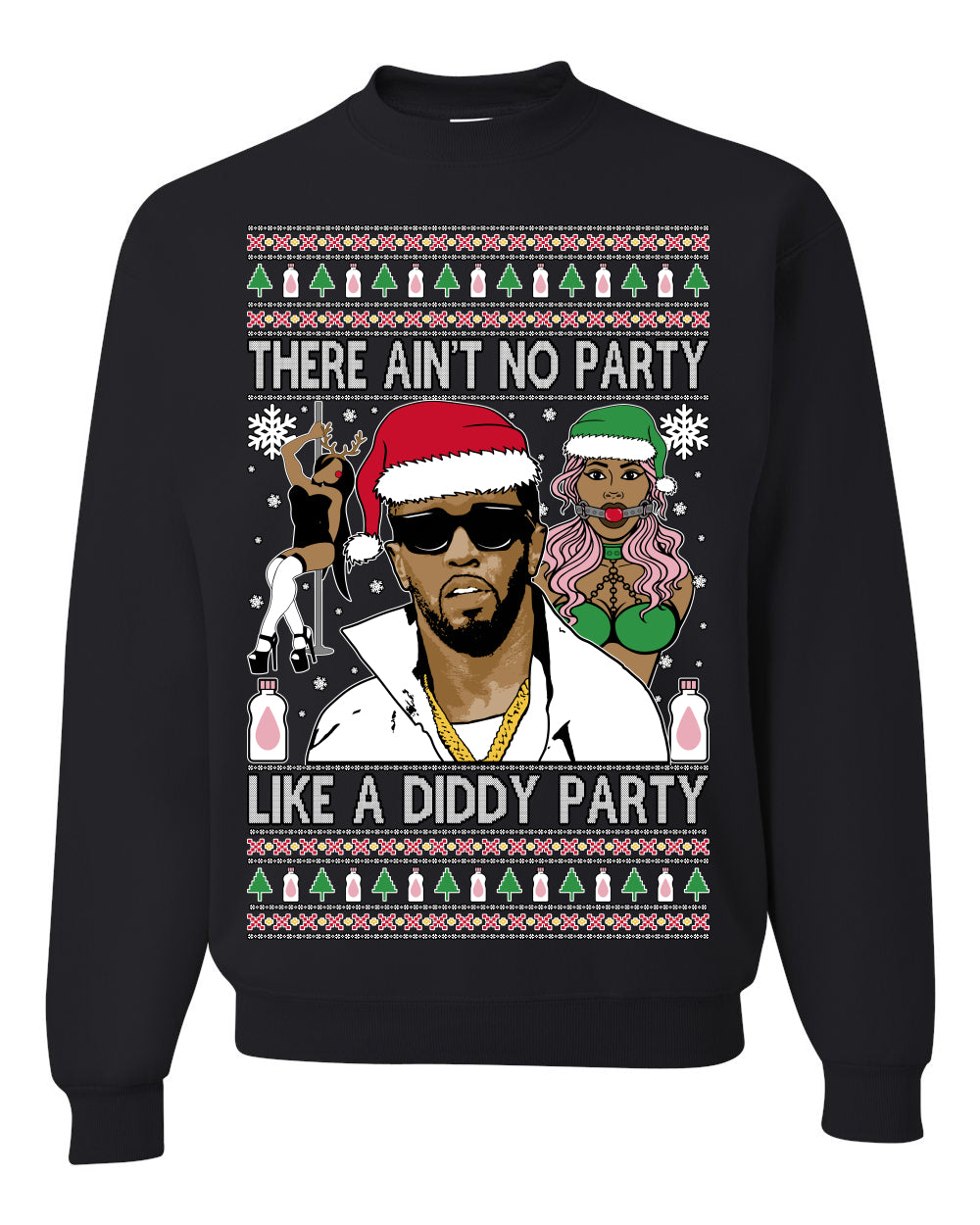 There Ain't No Party Like a Diddy Party, Funny Crazy Party Viral Music Baby Oil Diddler Meme, Ugly Christmas Sweater Ugly Christmas Unisex Crewneck Sweatshirt
