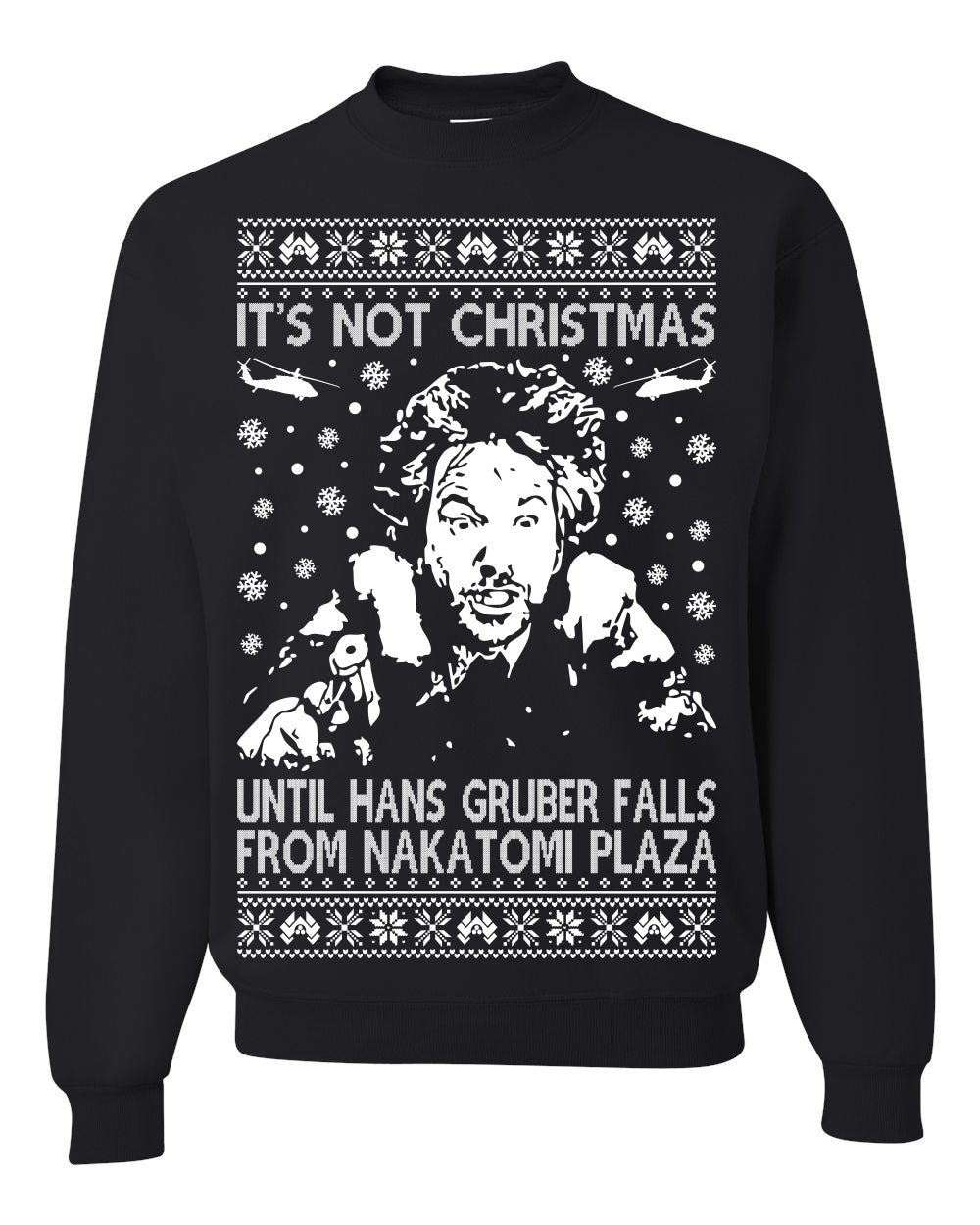 It's Not Christmas Until Hans Gruber Falls From Nakatomi Plaza White, Classic Xmas Movie McClane, Ugly Christmas Sweater Ugly Christmas Unisex Crewneck Sweatshirt