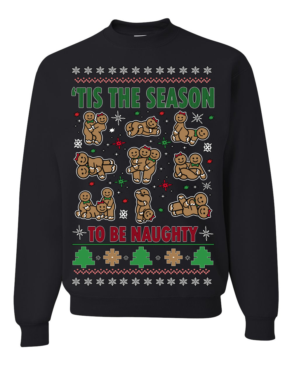 Tis' The Season To Be Naughty Funny Gingerbread Cookie Unisex Ugly Crewneck Sweatshirt Ugly Christmas Unisex Crewneck Sweatshirt