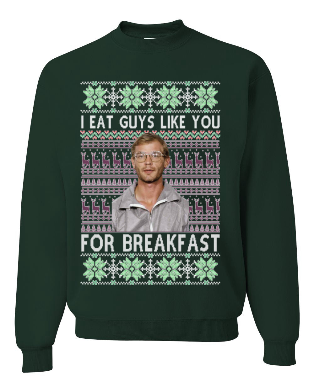 I Eat Guys Like You For Breakfast, Funny Viral Dahmer Horror Movie TV Show, Serial Killer Ugly Christmas Sweater Ugly Christmas Unisex Crewneck Sweatshirt