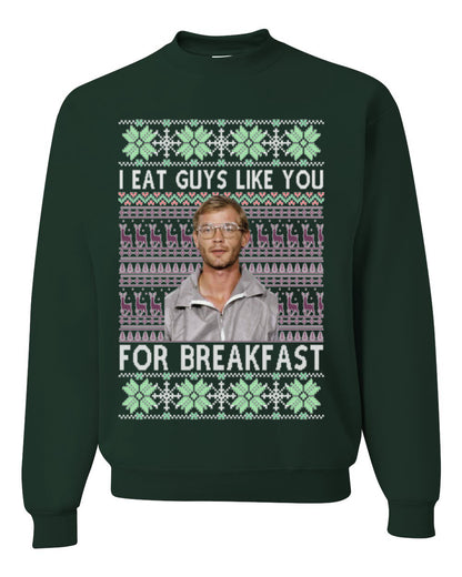 I Eat Guys Like You For Breakfast, Funny Viral Dahmer Horror Movie TV Show, Serial Killer Ugly Christmas Sweater Ugly Christmas Unisex Crewneck Sweatshirt