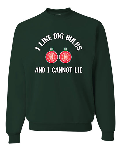 I Like Big Bulbs and I Cannot Lie | Funny Christmas Ornament Joke, Hip Hop Song Lyrics Ornaments Meme Ugly Christmas Unisex Crewneck Sweatshirt