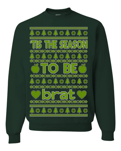 Tis the Season to Be Brat Green Text, Xmas Viral Meme Music Rave Concert Merch, Unisex Ugly Christmas Sweaters for Women Men Ugly Christmas Unisex Crewneck Sweatshirt