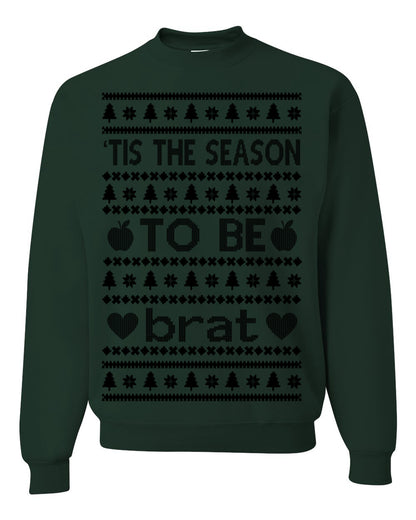 Tis the Season to Be Brat Dark Text, Xmas Viral Meme Music Rave Concert Merch, Unisex Ugly Christmas Sweaters for Women Men Ugly Christmas Unisex Crewneck Sweatshirt