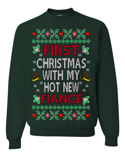 First Christmas With My Hot New Fiance, Classic Just Married Winter Holiday Newlywed Fiancee Marriage Wedding, Ugly Christmas Sweater Ugly Christmas Unisex Crewneck Sweatshirt