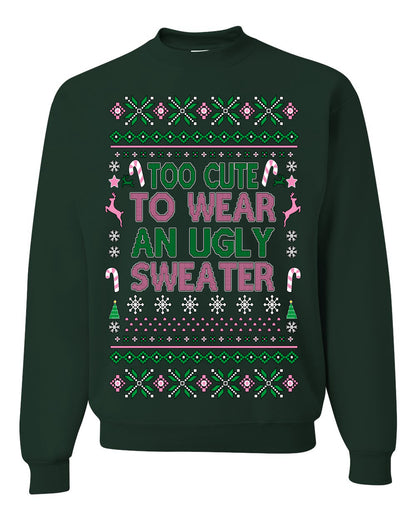 Too Cute to Wear an Ugly Sweater, Funny Classic Pink Candy Cane Reindeer Cute Diva Girl Xmas, Ugly Christmas Sweater Ugly Christmas Unisex Crewneck Sweatshirt
