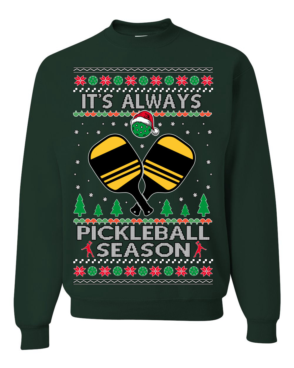 It's Always Pickleball Season, Funny Pickle Ball Enthusiast Paddles Ball Trendy Popular Milennial Sports Fan, Ugly Christmas Sweater Ugly Christmas Unisex Crewneck Sweatshirt