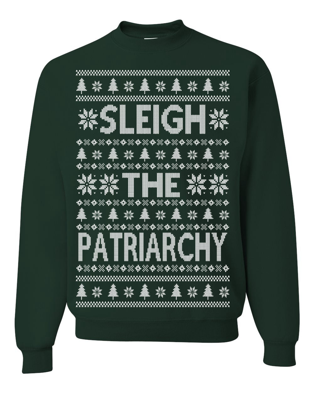 Sleigh the Patriarchy Funny Feminist Middle Class Meme Ugly Christmas Sweater Ugly Christmas Unisex Crewneck Sweatshirt