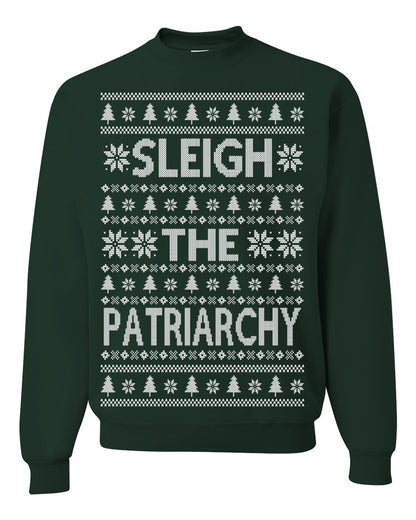 Sleigh the Patriarchy Funny Feminist Middle Class Meme Ugly Christmas Sweater Ugly Christmas Unisex Crewneck Sweatshirt