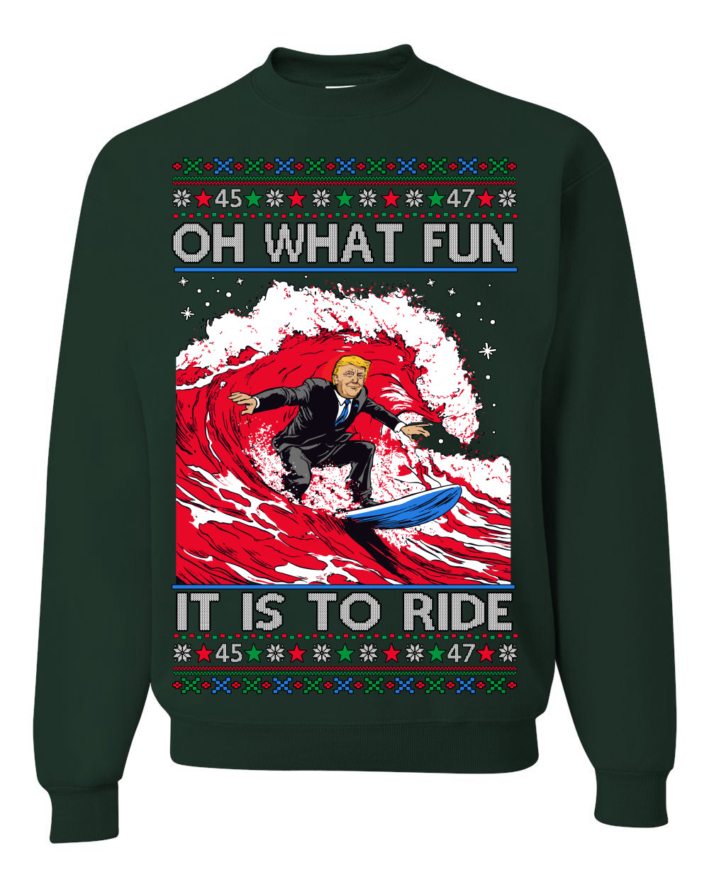 Oh What Fun It Is to Ride, Donald Trump MAGA Election Red Wave Landslide, Gift for Republicans Conservatives Ugly Christmas Sweater Ugly Christmas Unisex Crewneck Sweatshirt