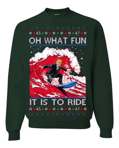Oh What Fun It Is to Ride, Donald Trump MAGA Election Red Wave Landslide, Gift for Republicans Conservatives Ugly Christmas Sweater Ugly Christmas Unisex Crewneck Sweatshirt